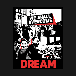 Rosa Parks - Martin Luther King - Dream T-Shirt