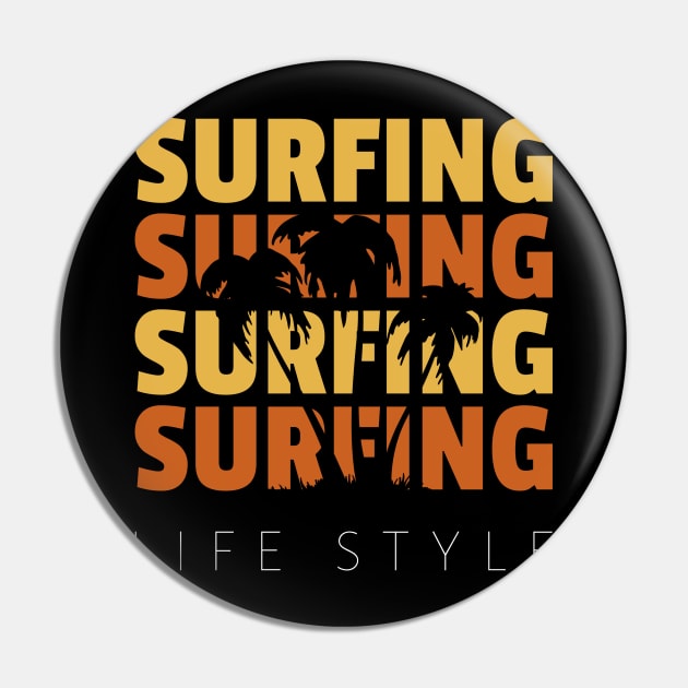 Surfing Life Style Pin by Evlar