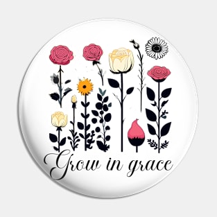 Grow in grace, floral design Pin