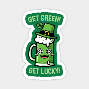 Get Green! Get Lucky! Magnet