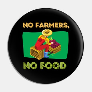 No Farmers, No Food Pin