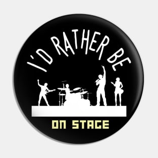 I´d rather be on music stage. White text and image. Pin