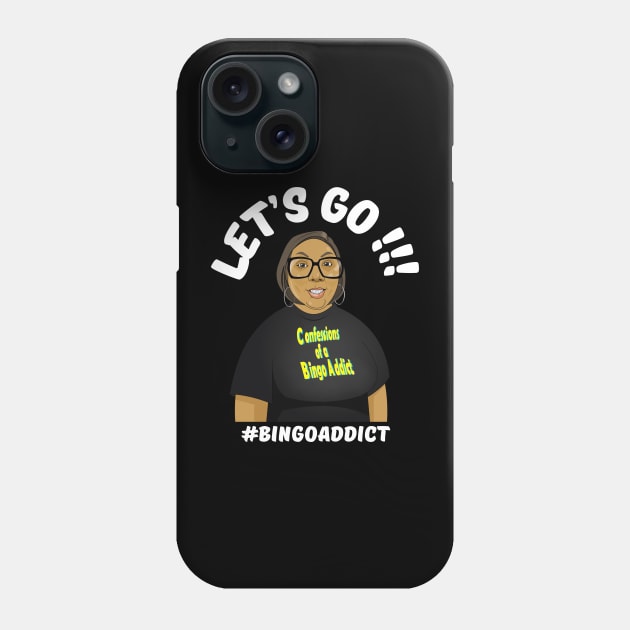 Let's Go Bingo Addict Tee Phone Case by Confessions Of A Bingo Addict