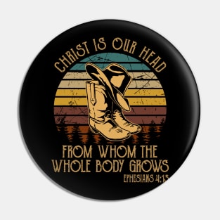 Christ Is Our Head, From Whom The Whole Body Grows Boot Hat Cowboy Pin