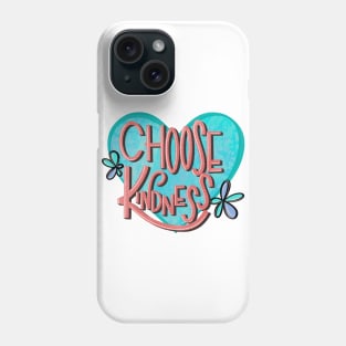 Choose Kindness Phone Case