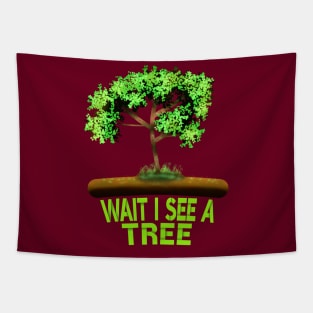 Wait I See A Tree Tapestry