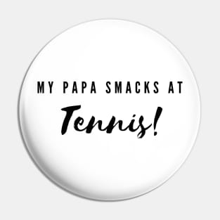 My Papa smacks at tennis! Pin