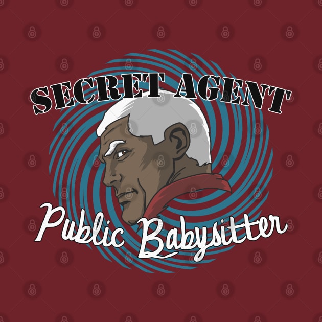 Secret Agent / Public Babysitter by Doc Multiverse Designs