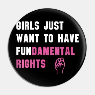 Womens Girls Just Want To Have Fundamental Rights Funny Pin