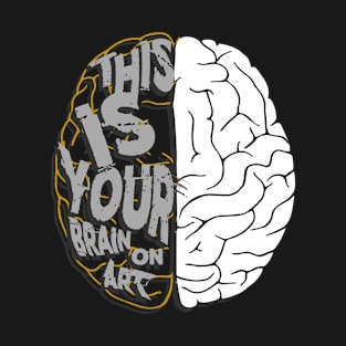 Artistic This Is Your Brain On Art Pun Artists T-Shirt