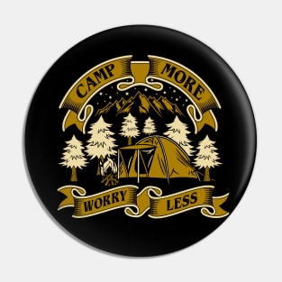 Camp more, Worry less Pin