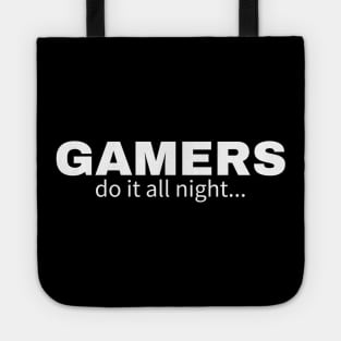 Gamers do it all night Tote