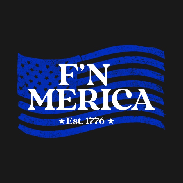 F'N AMERICA Patriot Flag by F'N Merica