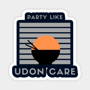 Party like Udon care! Magnet