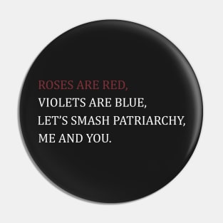 Roses are red violets are blue let's smash the patriarchy me and you Pin