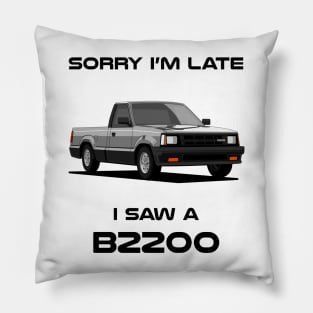 Sorry I'm Late Mazda B2200 Classic Car Tshirt Pillow