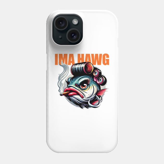 Ima Hawg Phone Case by Billygoat Hollow