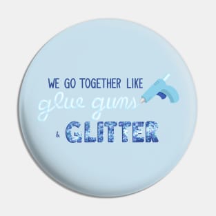 Glue Guns and Glitter Pin