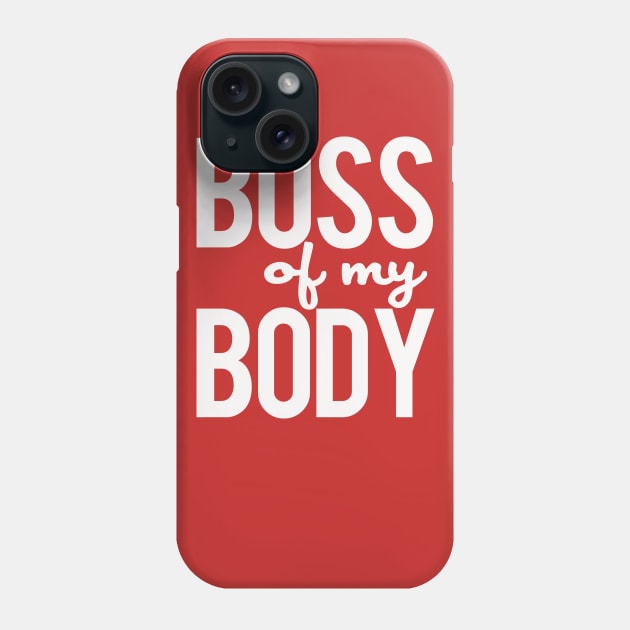 Boss of My Body Phone Case by PopCultureShirts