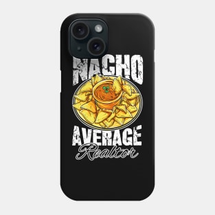 Nacho average realtor Phone Case