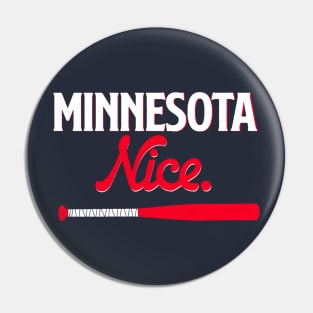 Minnesota Nice. Pin