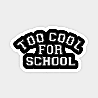 Vintage Too Cool For School College Aesthetics Magnet