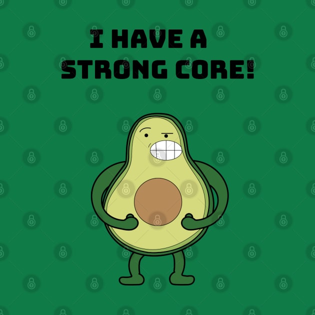 Avocado strong core! by Drawin4U