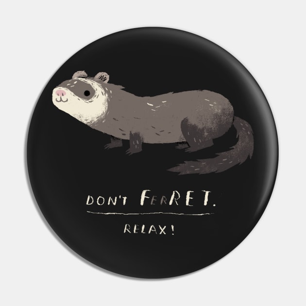 don't ferret Pin by Louisros