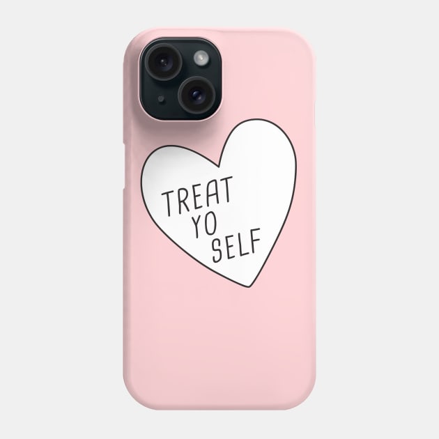 Treat Yo Self Phone Case by Me And The Moon