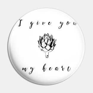 i give you my heart Pin