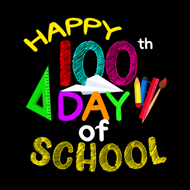 Happy 100th Day Of School Students by Hensen V parkes