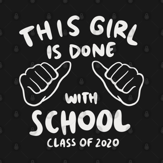 Senior 2020 - This Girl Is Done With School by isstgeschichte