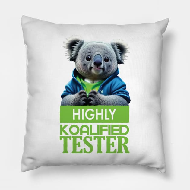 Just a Highly Koalified Tester Koala 3 Pillow by Dmytro