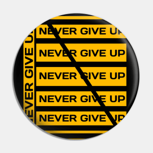 never give up Pin