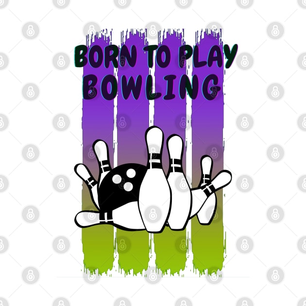 Born to play bowling by Aspectartworks