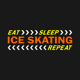 Eat sleep ice skating repeat t shirt. T-Shirt