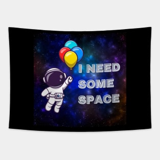 I NEED SOME SPACE Tapestry