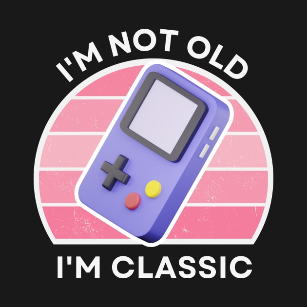 I'm not old, I'm Classic | Handheld Console | Retro Hardware | Vintage Sunset | Gamer girl | '80s '90s Video Gaming by octoplatypusclothing@gmail.com