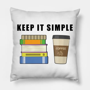 Keep It Simple - Coffee and Books Pillow