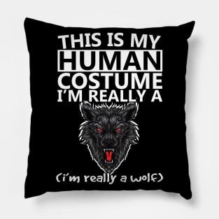 this is human costume im really a wolf Pillow