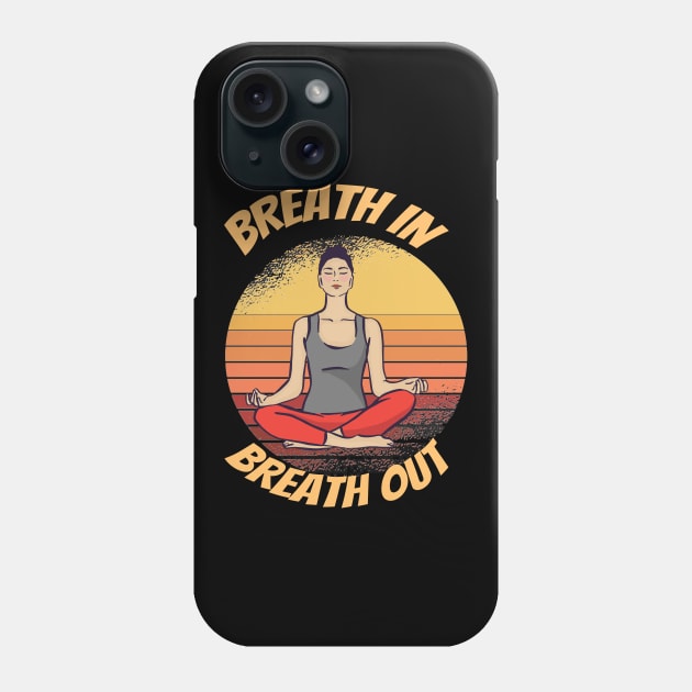 Breath In, Breath Out Phone Case by Bestseller