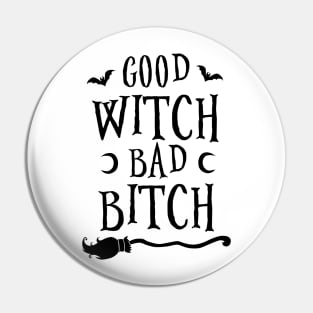 Good Witch Bad Bitch Pin