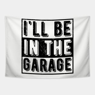 Ill Be In The Garage mechanical Tapestry