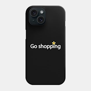 Go shopping fun design Phone Case