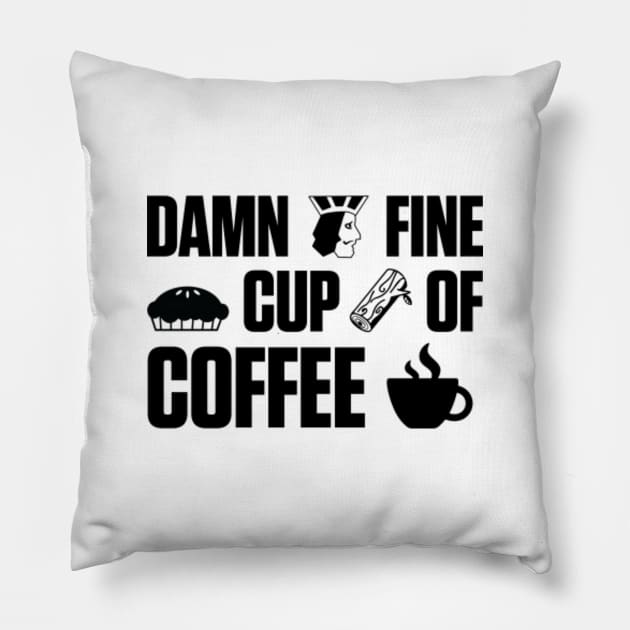 Damn Fine Cup of Coffee Damn Fine Cup Of Coffee Pillow TeePublic