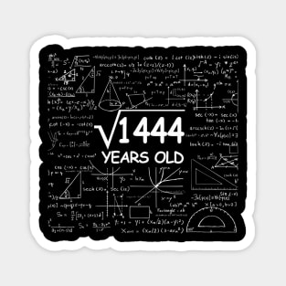 38th Birthday Gift 38 Years Old Square Root of 1444 Magnet