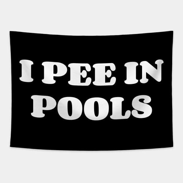 I Pee In The Pools v2 Tapestry by Emma