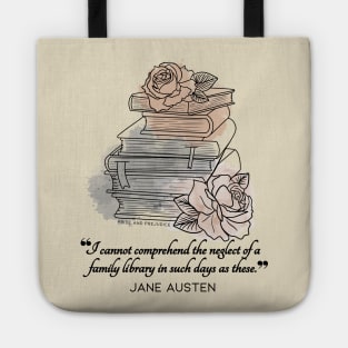 Jane Austen quote in watercolor style - I cannot comprehend the neglect of a family library in such days as these. Tote