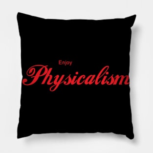 ENJOY PHYSICALISM Pillow