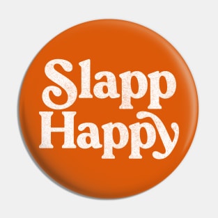 Slapp Happy / Faded Style Prog Rock Design Pin